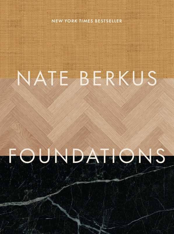 Foundations by Nate Berkus: Hardcover; 400 pages / English
