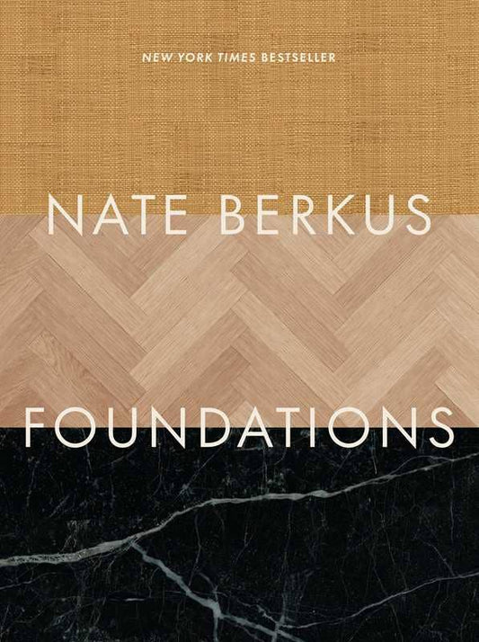Foundations by Nate Berkus: Hardcover; 400 pages / English